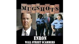 Mugshots: Enron - Wall Street Scammers