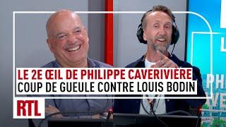 Coup de gueule contre Louis Bodin : le 2ème œil de Philippe Caverivière