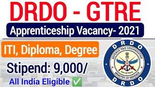 DRDO GTRE Apprenticeship Recruitment 2021| DRDO GTRE Apprentice Vacancy 2020| DRDO Apprentice