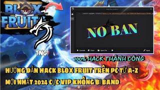 Roblox| Hướng dẫn cách hack Blox Fruit trên pc từ a-z 100% thành công và không bị ban acc cực vip