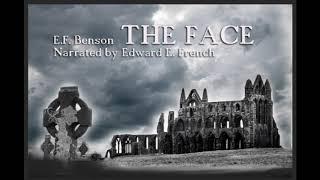 The Face by E. F.  Benson as told by Edward E. French