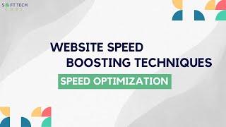 Website Speed Boosting Techniques | Optimize Your Site with Soft Tech Cube