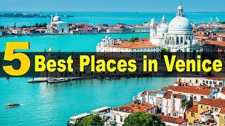 5 Best Places to Visit in Venice | Must see Attractions in Venice | Italy Travel Guide