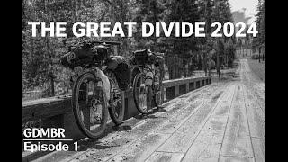 2024 GDMBR Episode 1: Whitefish to Seely Lake