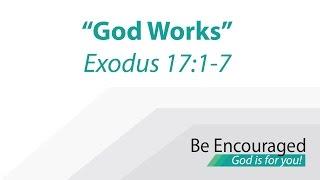 God Works - Exodus 17:1-7