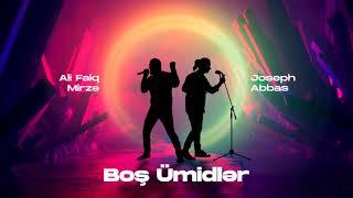 Ali Faiq Mirzə ft. Joseph Abbas — Boş Ümidlər (Rəsmi Audio)