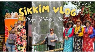 SIKKIM Vlog | Mamu's Birthday TRIP