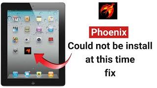 Phoenix could not be installed at this time!Install phoenix jailbreak problem Fix.