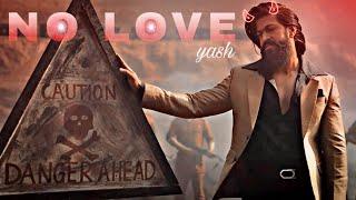 YASH - NO LOVE || YASH KGF EDIT || YASH ATTITUDE STATUS ||