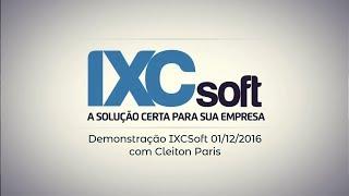 Demonstração IXCSoft 01/12/2016 com Cleiton Paris