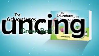 Book Trailer: The Adventures of the Bouncing Green Ball By Patricia Jones