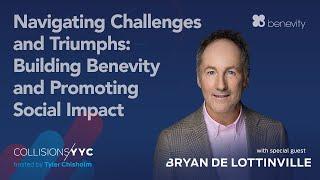 Bryan de Lottinville | Navigating Challenges and Triumphs: Building Benevity and Promoting Social Im