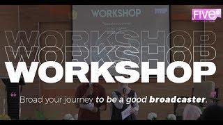 [AFTERMOVIE] Workshop FIVE TV "Broad Your Journey to be a Good Broadcaster" 2018