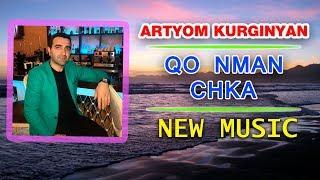  ARTYOM KURGINYAN - QO NMAN CHKA  NEW MUSIC 2019 ►