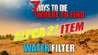Where To Find Water Filter in 7 Days to Die (Alpha 21 New Item)