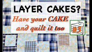  LAYER CAKE #3 QUILT PATTERN TUTORIAL   | USE YOUR STASH in a FLASH! | EASY 3-HR QUILT TOP