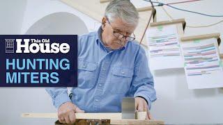 Hunting for Miters | This Old House