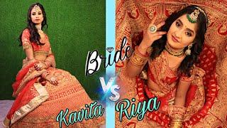 KAVITA V/S RIYA BRIDAL  LOOK 