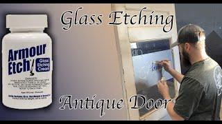 Glass Etch How To! Glass Ethch Antique Door!