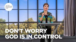 Don't Worry - God Is in Control | Joyce Meyer | Enjoying Everyday Life Teaching