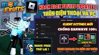 Hướng Dẫn Cách Hack Blox Fruits 21 Trên Máy Tính Siêu Đơn Giản - Client Scythex Mới Chi Tiết A - Z !