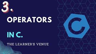 3. Operators in C | Learning C series | The Learner's Venue