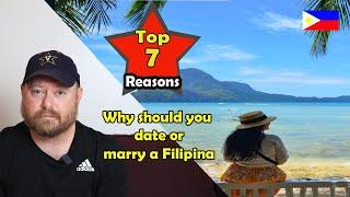 Philippines - Top 7 reasons Why you should date or Marry a Filipina