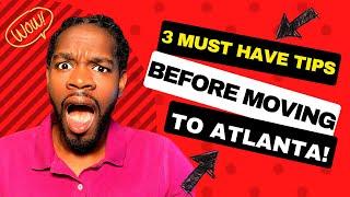 Top 3 Tips To Consider Before Moving To Atlanta, Georgia