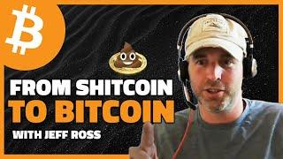 From Shitcoin to Bitcoin with Jeff Ross | Highlight