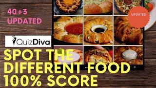 Spot The Different Food Diva Quiz 40 + 4 Answers Score 100% {Updated}