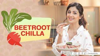 Beetroot Chilla  | Shilpa Shetty Kundra | Healthy Recipes | The Art Of Loving Food