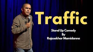 Traffic | Stand Up Comedy By Rajasekhar Mamidanna