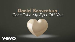 Daniel Boaventura - Can't Take My Eyes Off You ((Ao Vivo) [Lyric Video])