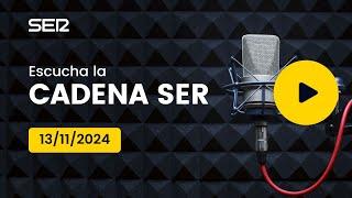 AUDIO Radio Cadena SER | 13/11/2024