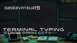 Starr Park's CCTV - Terminal Typing (Original File) #StarrParkCCTV