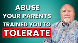 Narcissistic Parents: Unacceptable Abuse They Trained You to Tolerate