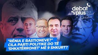 "RËNIA E BASTIONEVE?"/ CILA PARTI POLITIKE DO TË 'SHKATËRROHET' MË 9 SHKURT? - Debat Plus