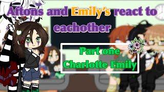 Aftons and Emily’s react to each other|| part one: Charlotte Emily||