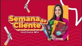 Semana do Cliente Instituto Mix de Profissões