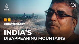 An activist’s battle to stop illegal mining in India’s Aravalli mountains | 101 East Documentary