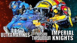 Space Marines Ultramarines vs Imperial Knights Warhammer 40K battle report | Thursday Throwdown