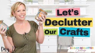 Declutter Craft Supplies with Me - Day 22 - 30 Day Declutter Challenge