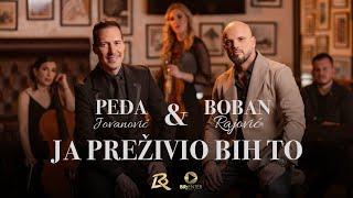 Boban Rajović & Peđa Jovanović - Ja preživio bih to (Cover)