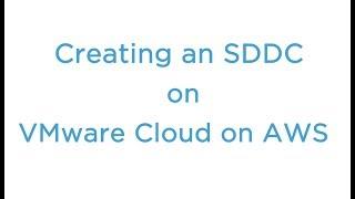 Creation of SDDC on VMware Cloud on AWS