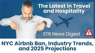 STR New & Digest: Update NYC Airbnb Ban, OTA Domination, and 2025 Predictions