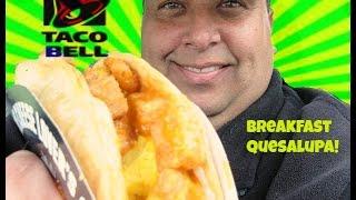 Taco Bell® Breakfast Quesalupa REVIEW!!!