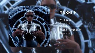 @beyonce | MY HOUSE • ALIEN SUPERSTAR #MASHUP by @JulianMaea