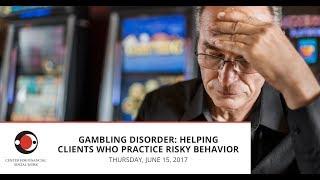 Gambling Disorder - Helping Clients Who Practice Risky Behavior