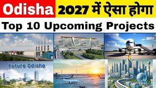 Odisha Top 10 projects | Upcoming Infrastructure projects india | Development projects