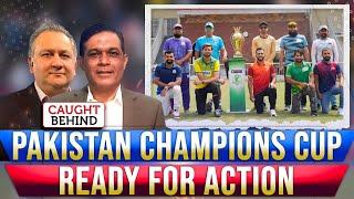 Pakistan Champions Cup Ready For Action | Caught Behind